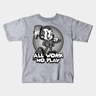 All Work and No Play Kids T-Shirt